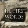 The First Words Sermon Series